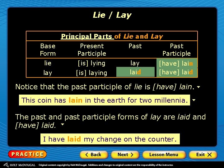 Lie / Lay Principal Parts of Lie and Lay Base Form Present Participle Past