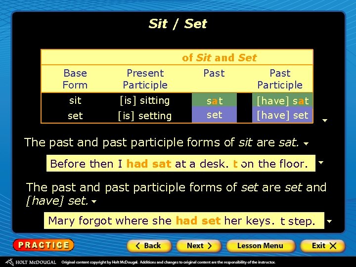 Sit / Set Principal Parts of Sit and Set Base Form Present Participle Past