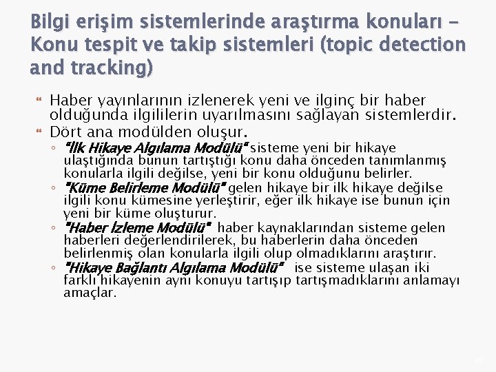 Bilgi erişim sistemlerinde araştırma konuları Konu tespit ve takip sistemleri (topic detection and tracking)