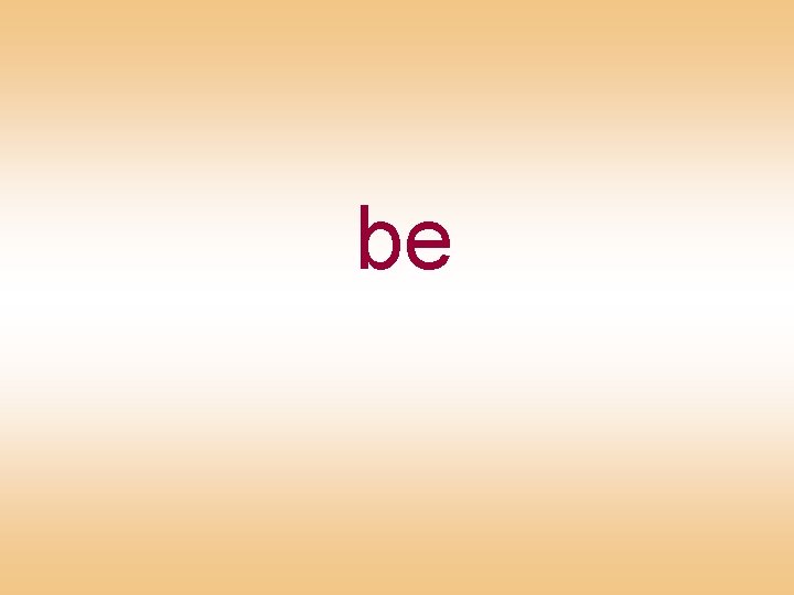 be 