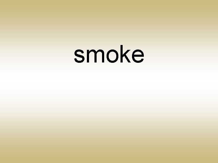 smoke 