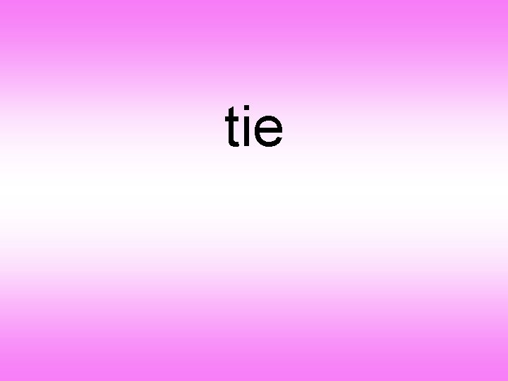 tie 