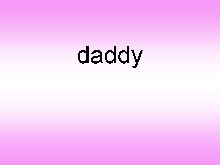 daddy 