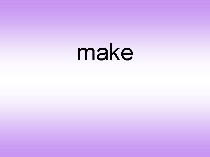 make 