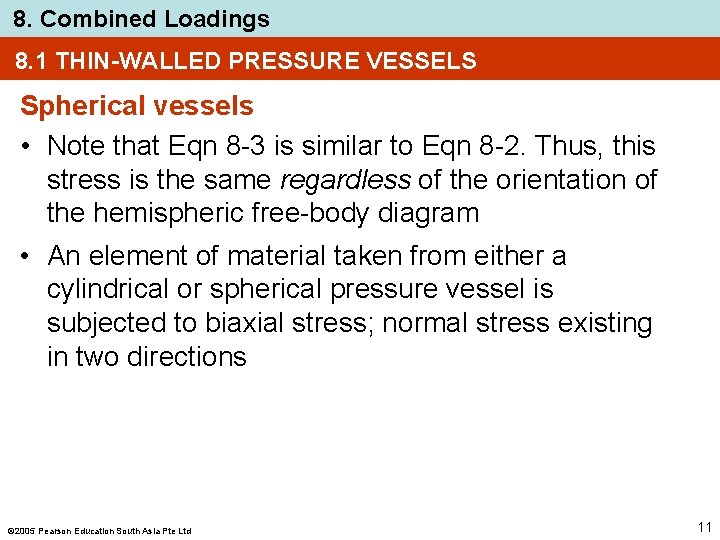 8. Combined Loadings 8. 1 THIN-WALLED PRESSURE VESSELS Spherical vessels • Note that Eqn