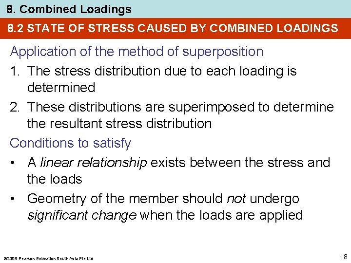 8. Combined Loadings 8. 2 STATE OF STRESS CAUSED BY COMBINED LOADINGS Application of