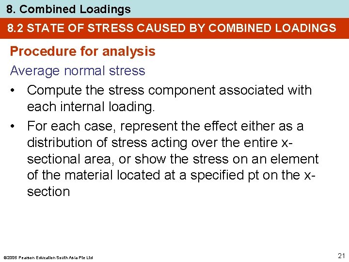 8. Combined Loadings 8. 2 STATE OF STRESS CAUSED BY COMBINED LOADINGS Procedure for