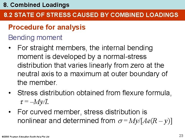 8. Combined Loadings 8. 2 STATE OF STRESS CAUSED BY COMBINED LOADINGS Procedure for