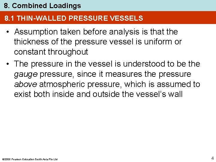 8. Combined Loadings 8. 1 THIN-WALLED PRESSURE VESSELS • Assumption taken before analysis is