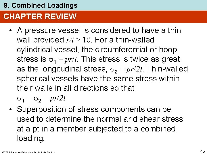 8. Combined Loadings CHAPTER REVIEW • A pressure vessel is considered to have a