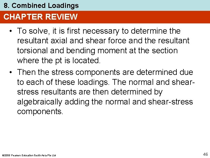 8. Combined Loadings CHAPTER REVIEW • To solve, it is first necessary to determine