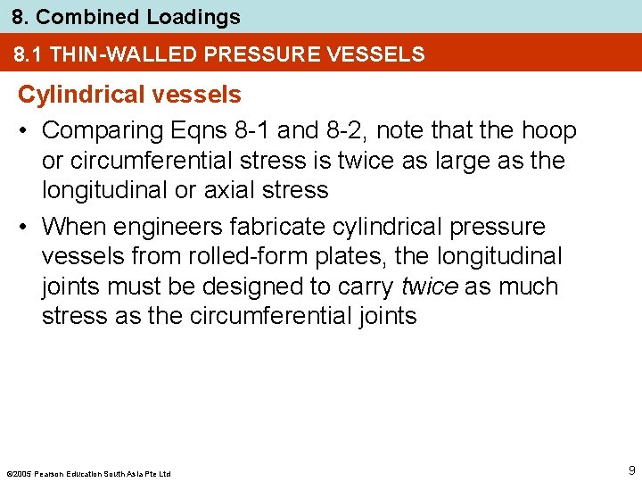 8. Combined Loadings 8. 1 THIN-WALLED PRESSURE VESSELS Cylindrical vessels • Comparing Eqns 8