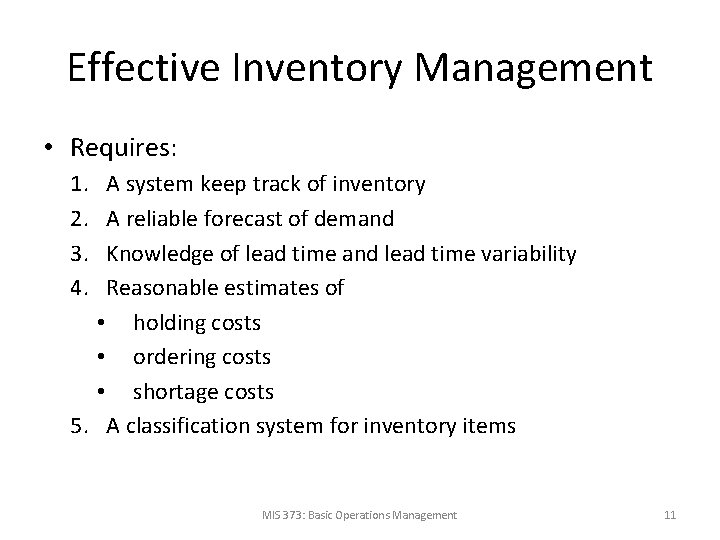 Effective Inventory Management • Requires: 1. 2. 3. 4. A system keep track of