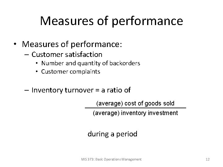 Measures of performance • Measures of performance: – Customer satisfaction • Number and quantity
