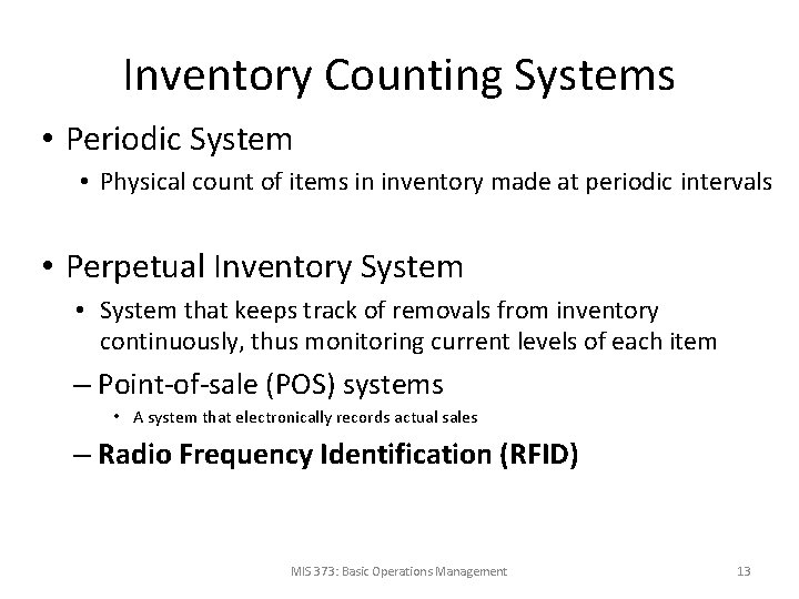 Inventory Counting Systems • Periodic System • Physical count of items in inventory made