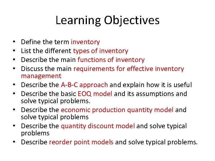 Learning Objectives • • • Define the term inventory List the different types of