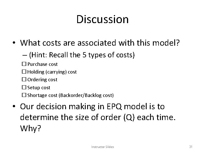 Discussion • What costs are associated with this model? – (Hint: Recall the 5