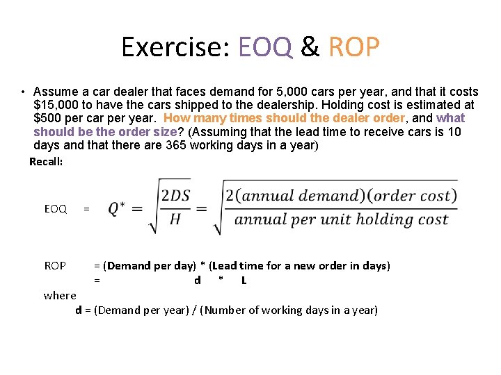 Exercise: EOQ & ROP • Assume a car dealer that faces demand for 5,