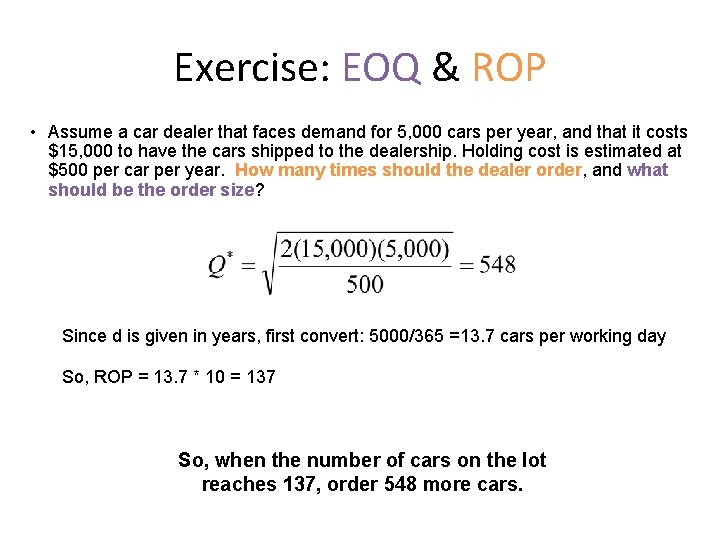 Exercise: EOQ & ROP • Assume a car dealer that faces demand for 5,