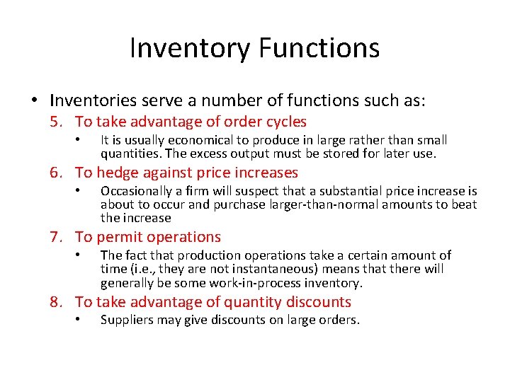 Inventory Functions • Inventories serve a number of functions such as: 5. To take