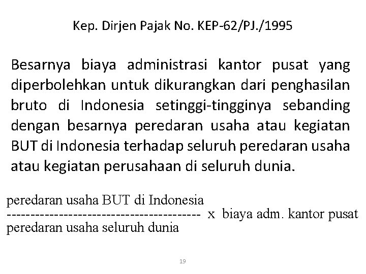 Kep. Dirjen Pajak No. KEP-62/PJ. /1995 Besarnya biaya administrasi kantor pusat yang diperbolehkan untuk