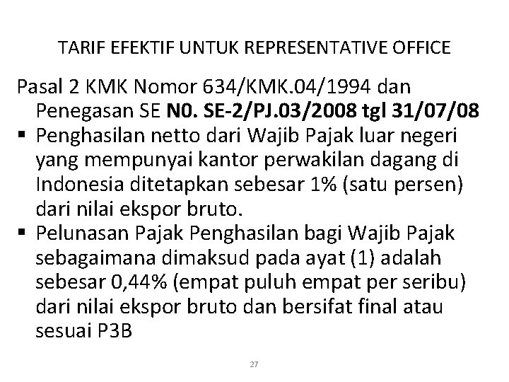 TARIF EFEKTIF UNTUK REPRESENTATIVE OFFICE Pasal 2 KMK Nomor 634/KMK. 04/1994 dan Penegasan SE