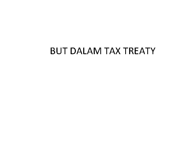 BUT DALAM TAX TREATY 