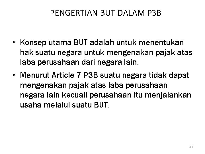 PENGERTIAN BUT DALAM P 3 B • Konsep utama BUT adalah untuk menentukan hak