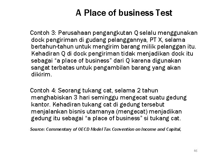 A Place of business Test Contoh 3: Perusahaan pengangkutan Q selalu menggunakan dock pengiriman