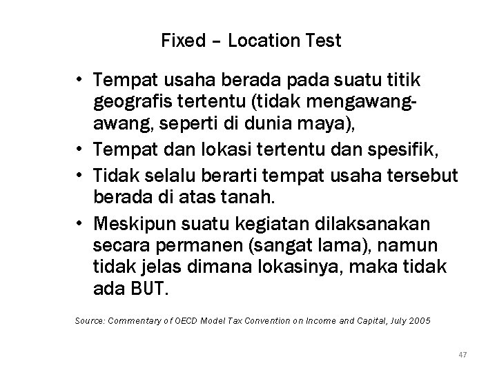 Fixed – Location Test • Tempat usaha berada pada suatu titik geografis tertentu (tidak