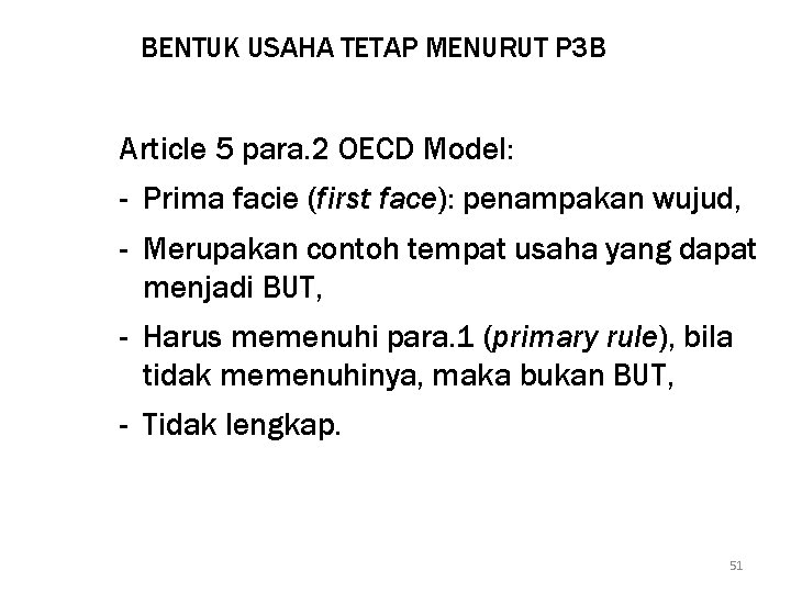 BENTUK USAHA TETAP MENURUT P 3 B Article 5 para. 2 OECD Model: -