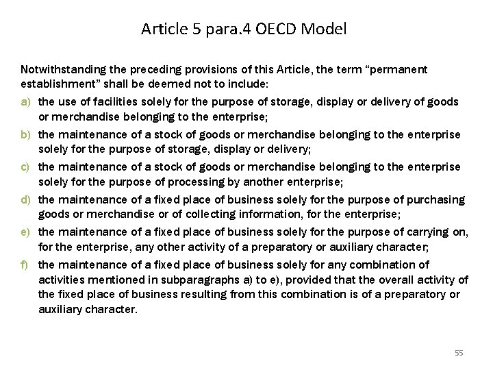 Article 5 para. 4 OECD Model Notwithstanding the preceding provisions of this Article, the
