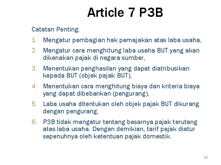Article 7 P 3 B Catatan Penting: 1. Mengatur pembagian hak pemajakan atas laba