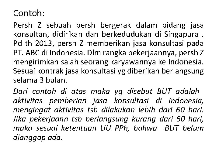 Contoh: Persh Z sebuah persh bergerak dalam bidang jasa konsultan, didirikan dan berkedudukan di
