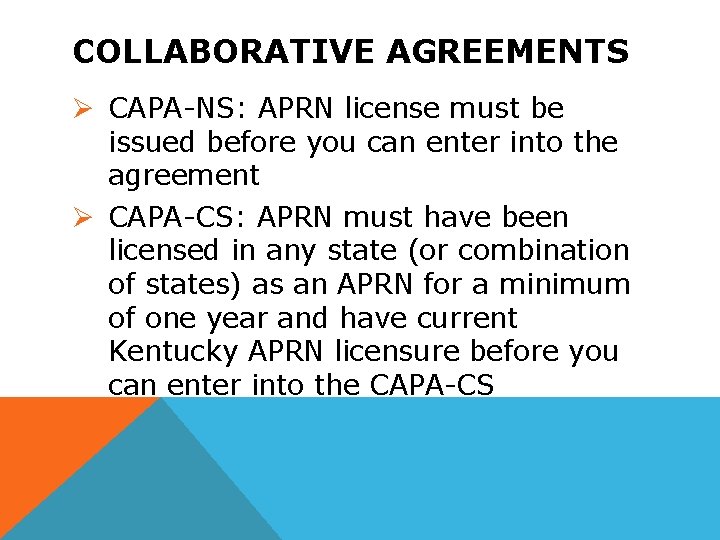 COLLABORATIVE AGREEMENTS Ø CAPA-NS: APRN license must be issued before you can enter into