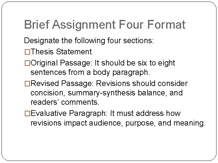 Brief Assignment Four Format Designate the following four sections: �Thesis Statement �Original Passage: It