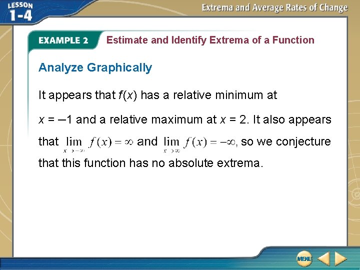 Estimate and Identify Extrema of a Function Analyze Graphically It appears that f (x)