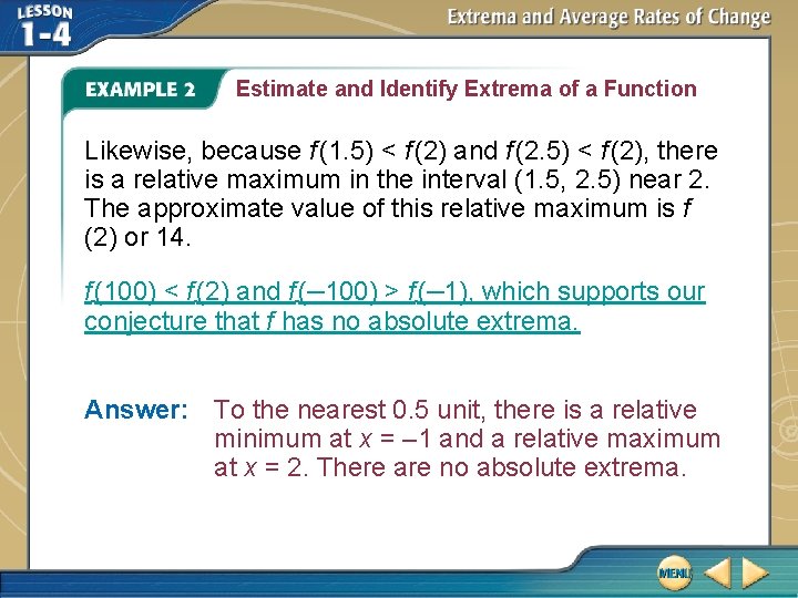 Estimate and Identify Extrema of a Function Likewise, because f (1. 5) < f