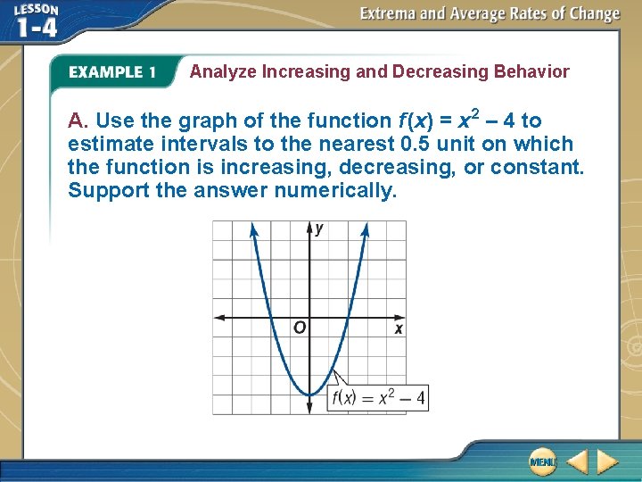 Analyze Increasing and Decreasing Behavior A. Use the graph of the function f (x)