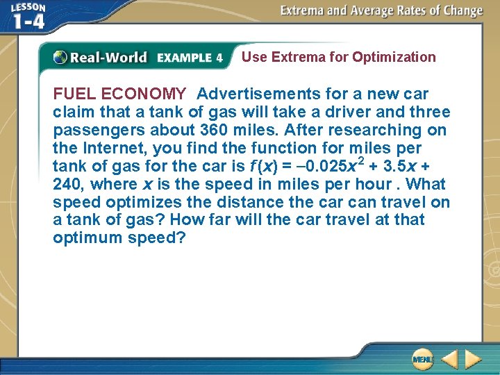 Use Extrema for Optimization FUEL ECONOMY Advertisements for a new car claim that a