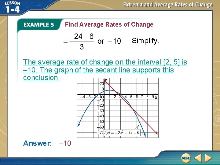 Find Average Rates of Change Simplify. The average rate of change on the interval