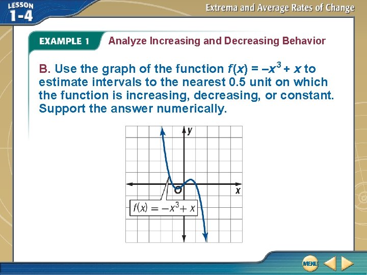Analyze Increasing and Decreasing Behavior B. Use the graph of the function f (x)