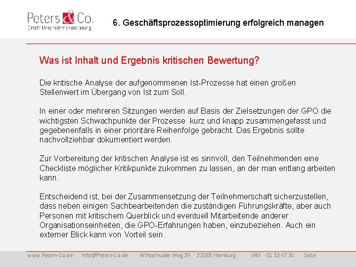 6. Geschäftsprozessoptimierung erfolgreich managen Was ist Inhalt und Ergebnis kritischen Bewertung? Die kritische Analyse