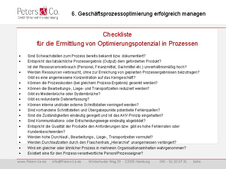 6. Geschäftsprozessoptimierung erfolgreich managen Checkliste für die Ermittlung von Optimierungspotenzial in Prozessen Sind Schwachstellen