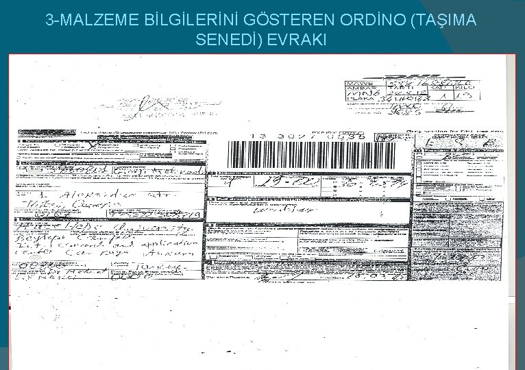 3 -MALZEME BİLGİLERİNİ GÖSTEREN ORDİNO (TAŞIMA SENEDİ) EVRAKI 44 