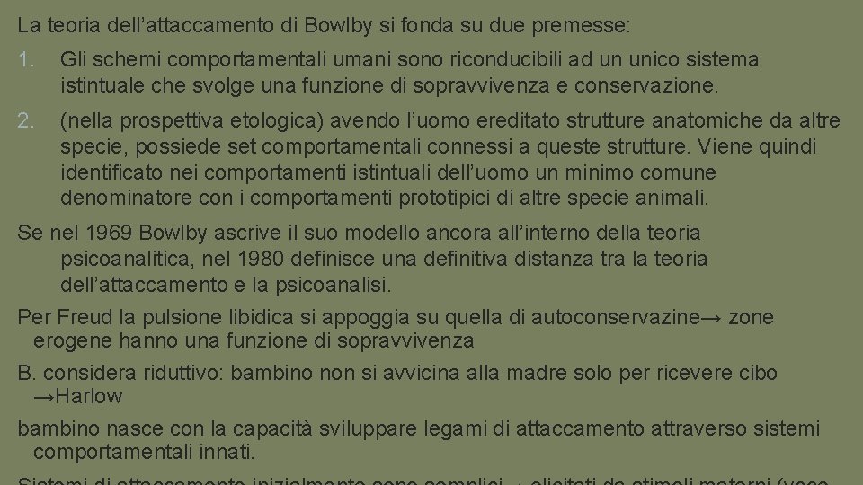 La teoria dell’attaccamento di Bowlby si fonda su due premesse: 1. Gli schemi comportamentali