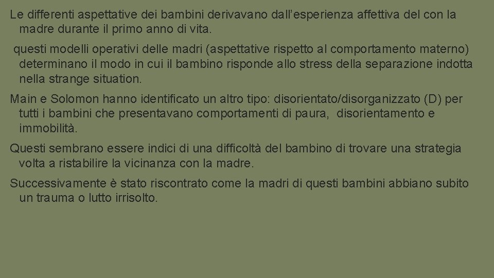 Le differenti aspettative dei bambini derivavano dall’esperienza affettiva del con la madre durante il