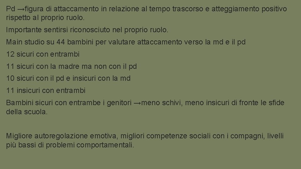 Pd →figura di attaccamento in relazione al tempo trascorso e atteggiamento positivo rispetto al