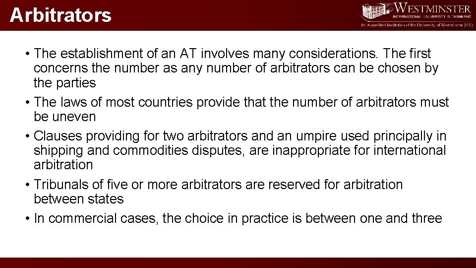 Arbitrators • The establishment of an AT involves many considerations. The first concerns the