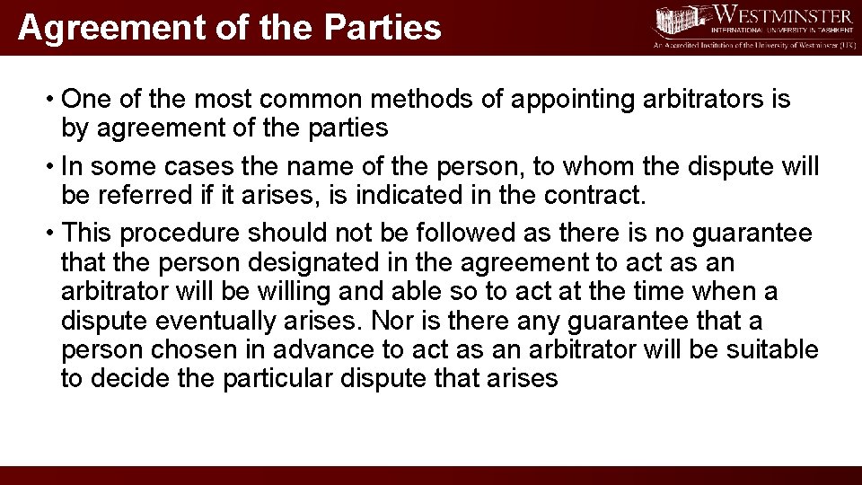 Agreement of the Parties • One of the most common methods of appointing arbitrators